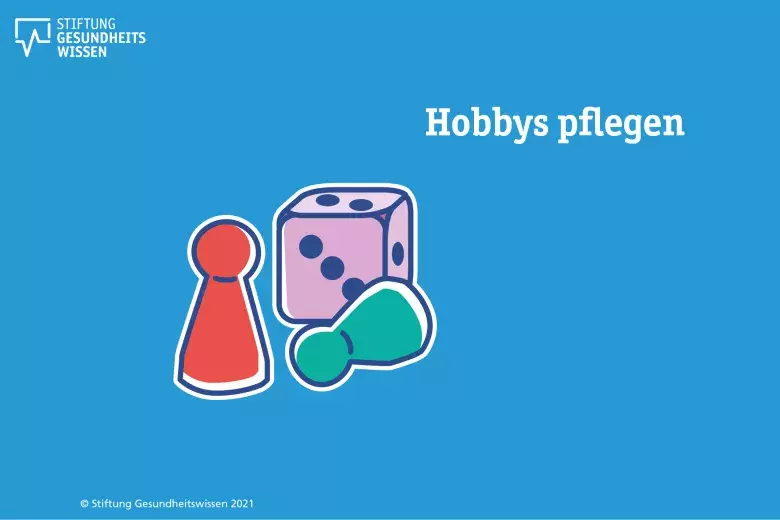 Die Grafik zeigt Spielfiguren und einen Würfel. Daneben steht: "Hobbys pflegen."